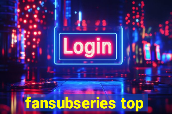 fansubseries top